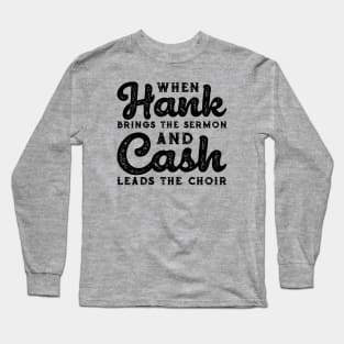 When Hank Brings The Sermon and Cash Leads The Choir Funny Long Sleeve T-Shirt